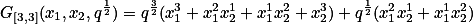 \[</p>

<p>G_{[3,3]}(x_1,x_2,q^{\frac{1}{2}})=q^{\frac{3}{2}}(x_1^3+x_1^2x_2^1+x_1^1x_2^2+x_2^3)+q^{\frac{1}{2}}(x_1^2x_2^1+x_1^1x_2^2)</p>

<p>\]