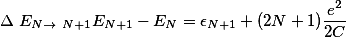 \Delta E_{N\rightarrow N+1}E_{N+1}-E_{N}=\epsilon_{N+1}+(2N+1)\frac{e^2}{2C}