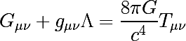 \LARGE G_{\mu\nu}+g_{\mu\nu}\Lambda=\frac{8{\pi}G}{c^4}T_{\mu\nu}