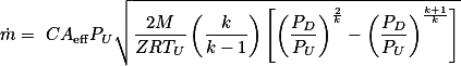 \dot{m}= CA_{\text{eff}}P_{U}\sqrt{\frac{2M}{ZRT_{U}}\left(\frac{k}{k-1}\right)\left[\left(\frac{P_{D}}{P_{U}}\right)^{\frac{2}{k}}-\left(\frac{P_{D}}{P_{U}}\right)^{\frac{k+1}{k}}\right]}