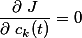 \frac{\partial J}{\partial c_k(t)}=0