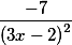 \frac{-7}{\left(3x-2\right)^{2}}