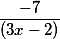\frac{-7}{\left(3x-2\right)}