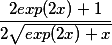 \frac{2exp(2x)+1}{2\sqrt{exp(2x)+x}}
