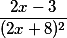 \frac{2x-3}{(2x+8)^2}