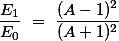 \frac{E_1}{E_0} = \frac{(A-1)^2}{(A+1)^2}