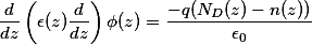 \frac{d}{dz}\left(\epsilon(z)\frac{d}{dz}\right)\phi(z)=\frac{-q(N_{D}(z)-n(z))}{\epsilon_{0}}