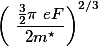 \left( \frac{\frac{3}{2}\pi eF}{2m^\star}\right)^{2/3}