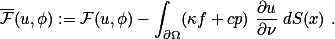 \overline{\mathcal{F}}(u,\phi):=\mathcal{F}(u,\phi)-\int_{\partial\Omega}(\kappa{f}+cp) \frac{\partial{u}}{\partial\nu} dS(x) .