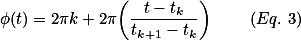 \phi(t)=2\pi{k}+2\pi\bigg(\frac{t-t_k}{t_{k+1}-t_k}\bigg) \qquad(Eq. 3)