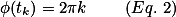 \phi(t_k)=2\pi{k} \qquad(Eq. 2)