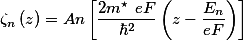 \zeta_{n}\left(z\right)=An\left[\frac{2m^\star eF}{\hbar^2}\left(z-\frac{E_{n}}{eF}\right)\right]