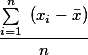 ~\frac{\sum\limits_{i=1}^n~(x_i-\bar{x})}{n}~