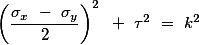  \left(\frac{\sigma_x - \sigma_y}{2}\right)^2 + \tau^2 = k^2 