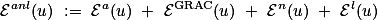  \mathcal{E}^{anl}(u) := \mathcal{E}^{a}(u) + \mathcal{E}^{\text{GRAC}}(u) + \mathcal{E}^{n}(u) + \mathcal{E}^{l}(u) 