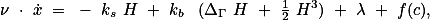  \nu \cdot \dot{x} = - k_s H + k_b \, (\Delta_\Gamma H + \tfrac{1}{2} H^3) + \lambda + f({c}), 