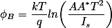  \phi_B=\frac{kT}{q}ln{\left(\frac{AA^*T^2}{I_s}\right)