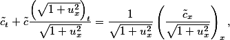  \tilde{c}_t+\tilde{c}\frac{\left(\sqrt{1+u^2_x}\right)_t}{\sqrt{1+u^2_x}}=\frac{1}{\sqrt{1+u^2_x}}\left(\frac{\tilde{c}_x}{\sqrt{1+u^2_x}}\right)_x,\\ \label{init} 
