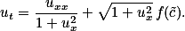  u_t=\frac{u_{xx}}{1+u_x^2}+\sqrt{1+u_x^2}\,f(\tilde{c}). 