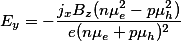 E_{y}=-\frac{j_{x}B_{z}(n\mu_e^2-p\mu_h^2)}{e(n\mu_e+p\mu_h)^2}