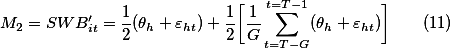 M_2=SWB'_{it}=\frac{1}{2}(\theta_h+\varepsilon_{ht})+\frac{1}{2}\bigg[\frac{1}{G}\sum^{t=T-1}_{t=T-G}(\theta_h+\varepsilon_{ht})\bigg]\qquad{(11)}