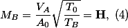 M_B=\frac{V_A}{A_0}\sqrt{\frac{T_0}{T_B}}=\mathbf{H}, (4)