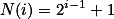 N(i)=2^{i-1}+1