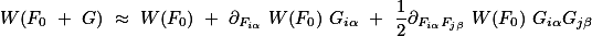 W(F_0 + G) \approx W(F_0) + \partial_{F_{i\alpha}} W(F_0) G_{i\alpha} + \frac{1}{2}\partial_{F_{i\alpha}F_{j\beta}} W(F_0) G_{i\alpha}G_{j\beta}