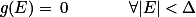 g(E)&amp;=\,0 &nbsp; &nbsp; &nbsp; &nbsp; &nbsp; &nbsp; &nbsp; &nbsp; &nbsp; &nbsp;&amp; \forall|E|&lt;\Delta\nonumber\\