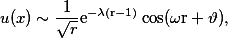 u(x)\sim\frac{1}{\sqrt{r}}\rm{e}^{-\lambda(r-1)}\cos(\omega{r}+\vartheta),