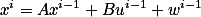 x^i=Ax^{i-1}+Bu^{i-1}+w^{i-1}