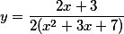 y=\frac{2x+3}{2(x^{2}+3x+7)}